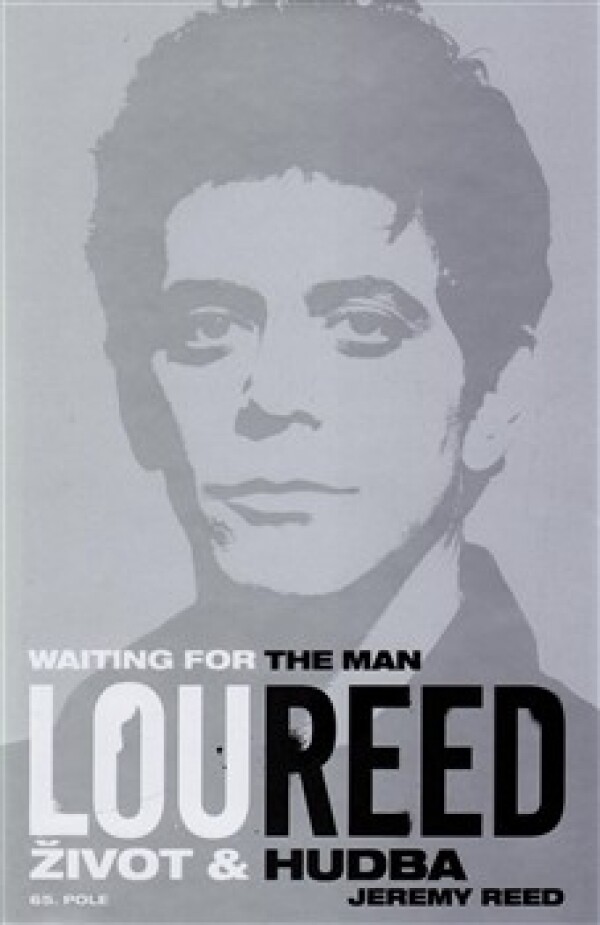 Jeremy Reedn: LOU REED: WAITING FOR THE MAN - ŽIVOT A HUDBA