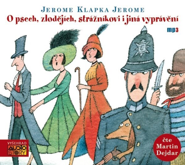 Klapka Jerome Jerome: O PSECH, ZLODĚJÍCH, STRÁŽNÍKOVI A JINÁ VYPRÁVĚNÍ - AUDIOKNIHA