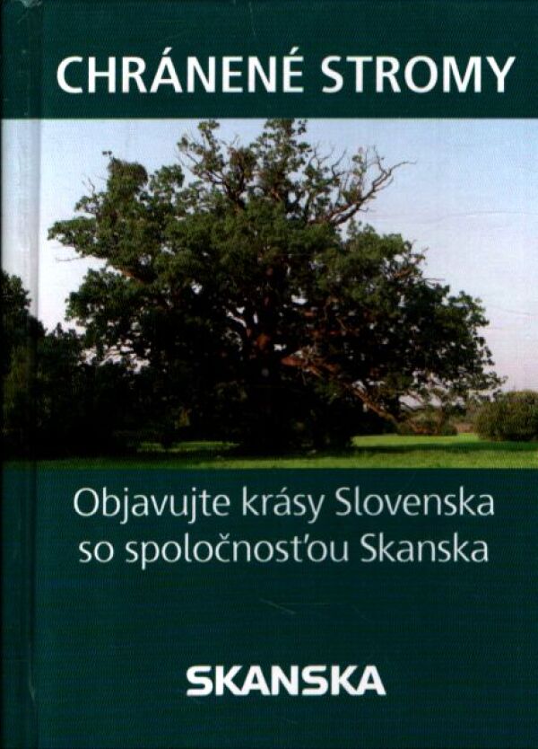 Pavol Hanzel: CHRÁNENÉ STROMY - SKANSKA