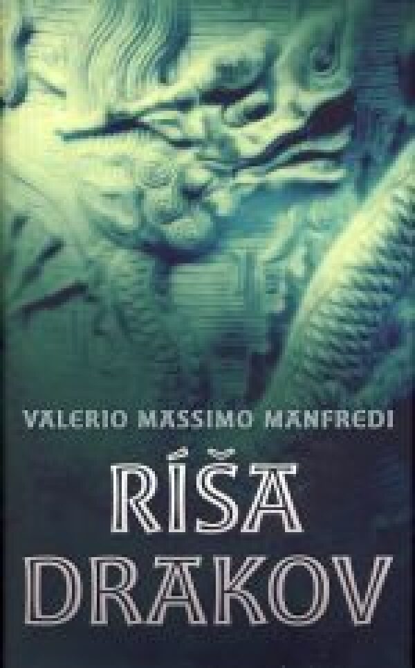 Valerio Massimo Manfredi: RÍŠA DRAKOV