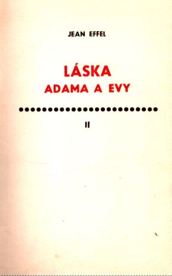 Jean Effel: LÁSKA ADAMA A EVY I, II