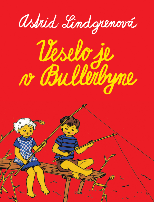 Astrid Lindgrenová: VESELO JE V BULLERBYNE