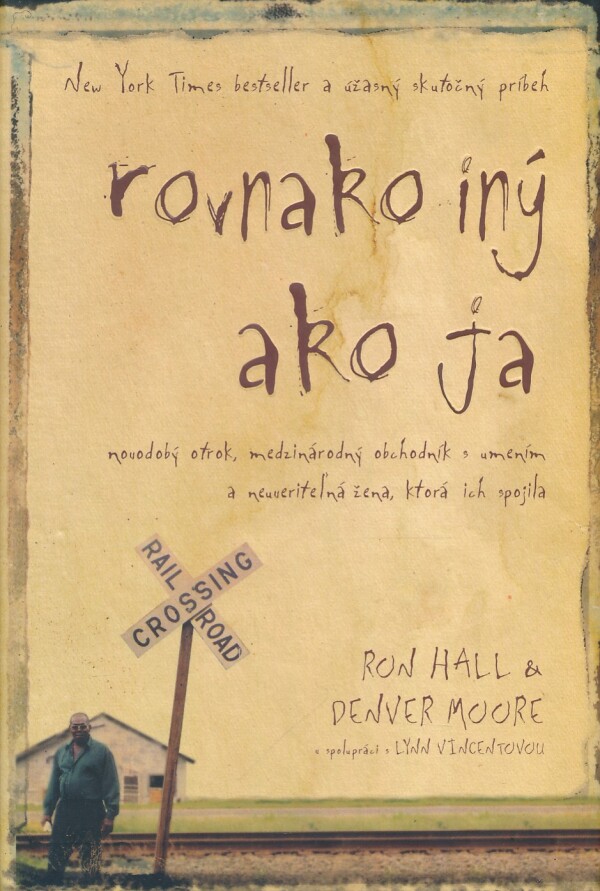 Ron Hall, Denver Moore: ROVNAKO INÝ AKO JA