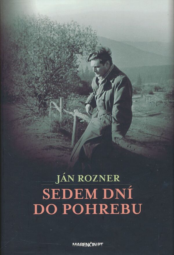 Ján Rozner: Sedem dní do pohrebu