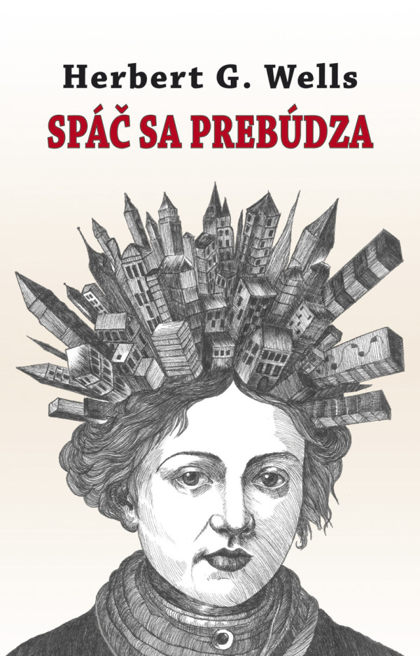 Herbert G. Wells: SPÁČ SA PREBÚDZA