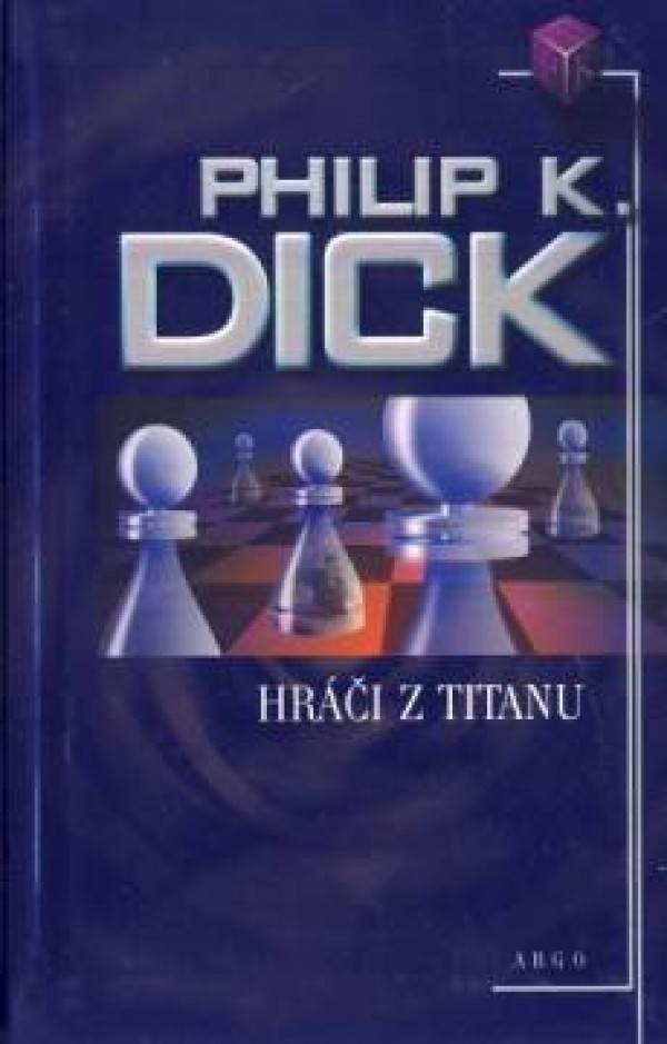 Philip K. Dick: HRÁČI Z TITANU