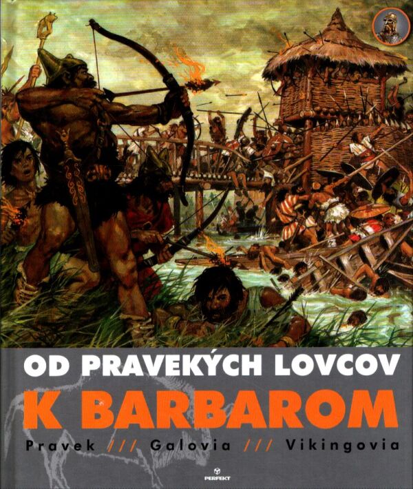 OD PRAVEKÝCH LOVCOV K BARBAROM