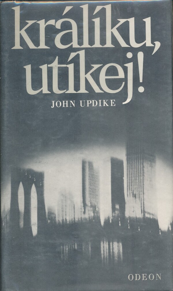 John Updike: KRÁLÍKU, UTÍKEJ!