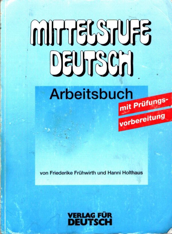 Friederike Frühwirth: MITTELSTUFE DEUTSCH ARBEITSBUCH