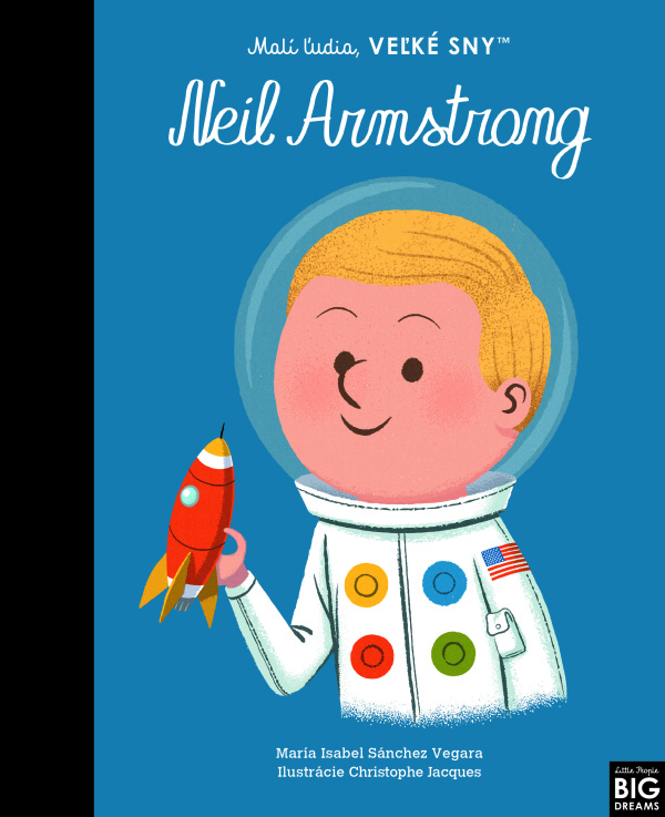 Sánchez Isabel Maria Vegara: NEIL ARMSTRONG - MALÍ ĽUDIA, VEĽKÉ SNY