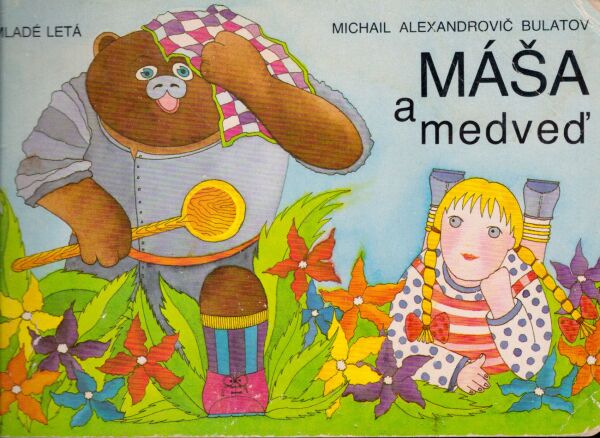 Michail Alexandrovič Bulatov: MÁŠA A MEDVEĎ