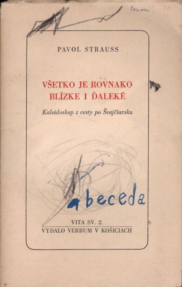Pavol Strauss: VŠETKO JE ROVNAKO BLÍZKE I ĎALEKÉ