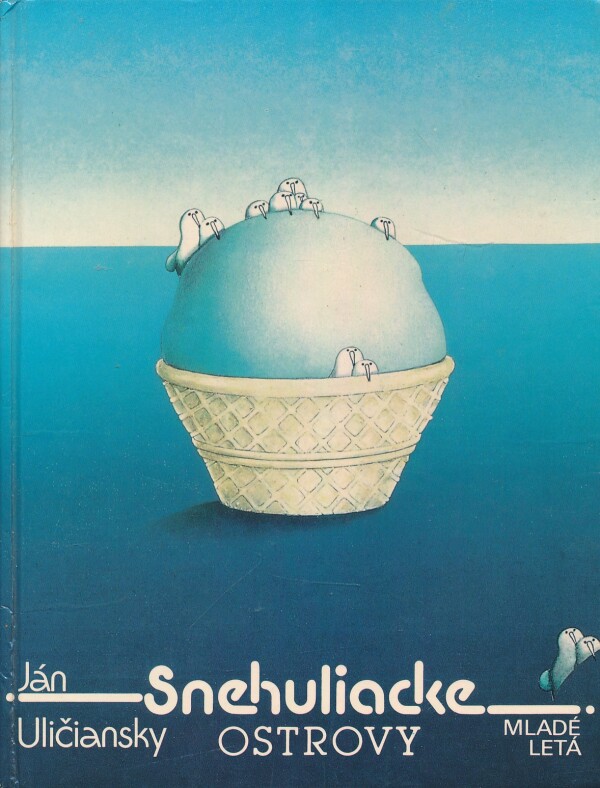 Ján Uličiansky: SNEHULIACKE OSTROVY