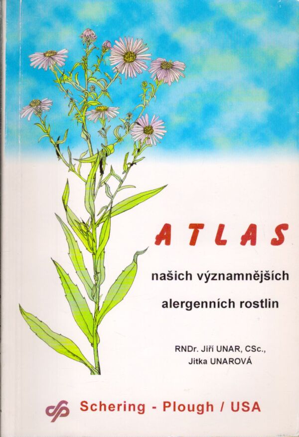 Jiří Unar, Jitka Unarová: ATLAS NAŠICH VÝZNAMNĚJŠÍCH ALERGENNÍCH ROSTLIN