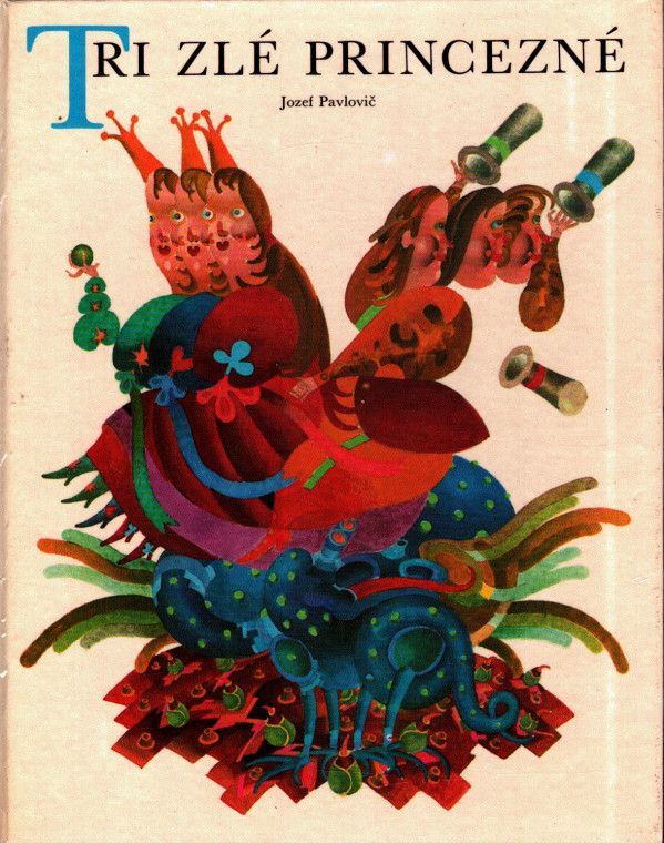 Jozef Pavlovič: TRI ZLÉ PRINCEZNÉ