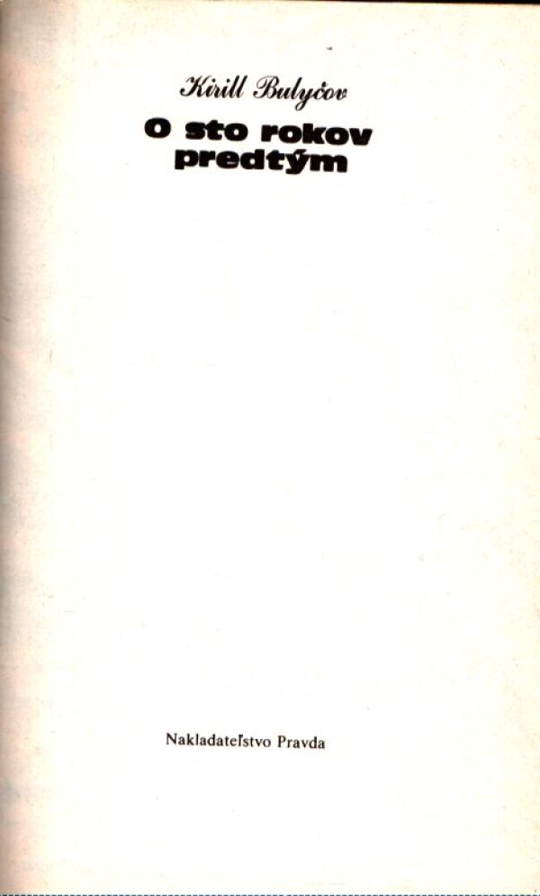 Kirill Bulyčov: O STO ROKOV PREDTÝM