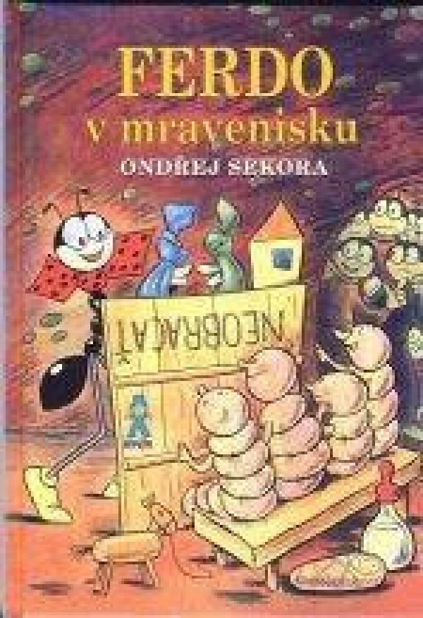 Ondřej Sekora: FERDO V MRAVENISKU