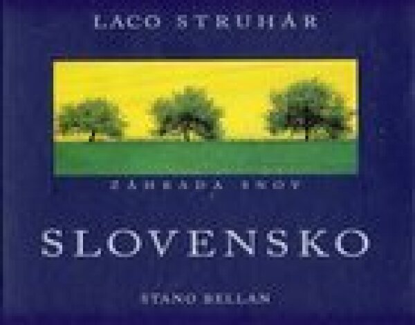 Laco Struhár, Stano Bellan: SLOVENSKO - ZÁHRADA SNOV + ZEM POD NOHAMI