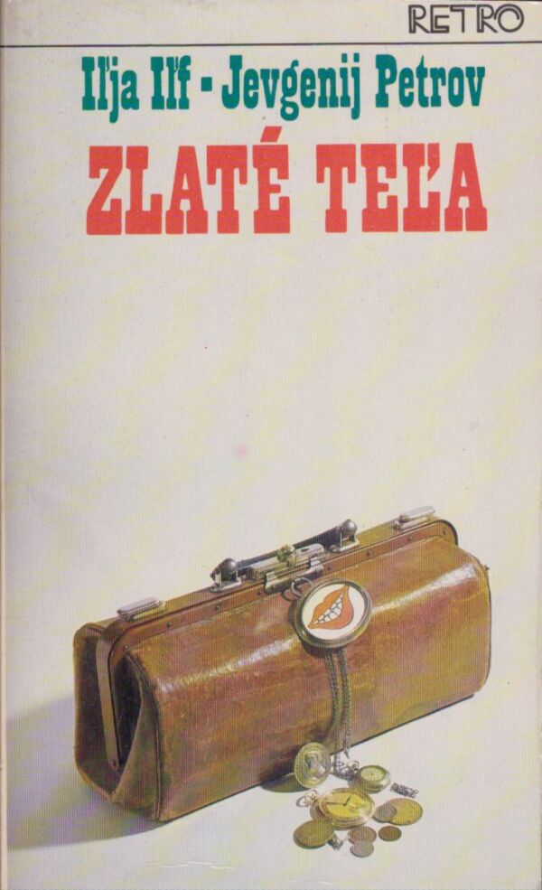 Iľja Iľf, Jevgenij Petrov: ZLATÉ TEĽA
