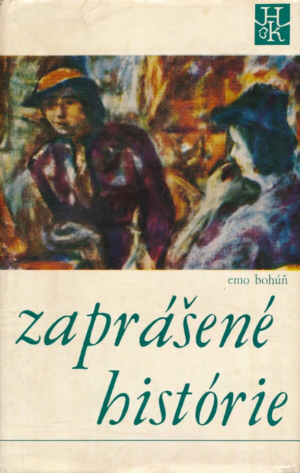 Emo Bohúň: ZAPRÁŠENÉ HISTÓRIE