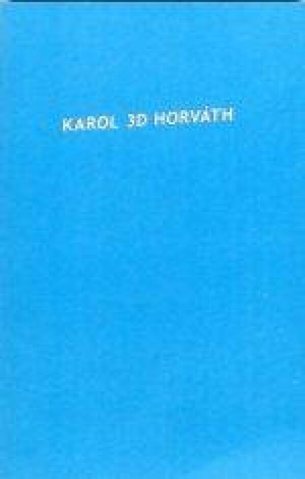 Karol Horváth: KAROL 3D HORVÁT