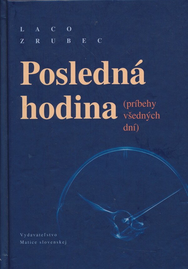 Laco Zrubec: POSLEDNÁ HODINA