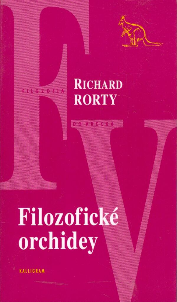 Richard Rorty: FILOZOFICKÉ ORCHIDEY