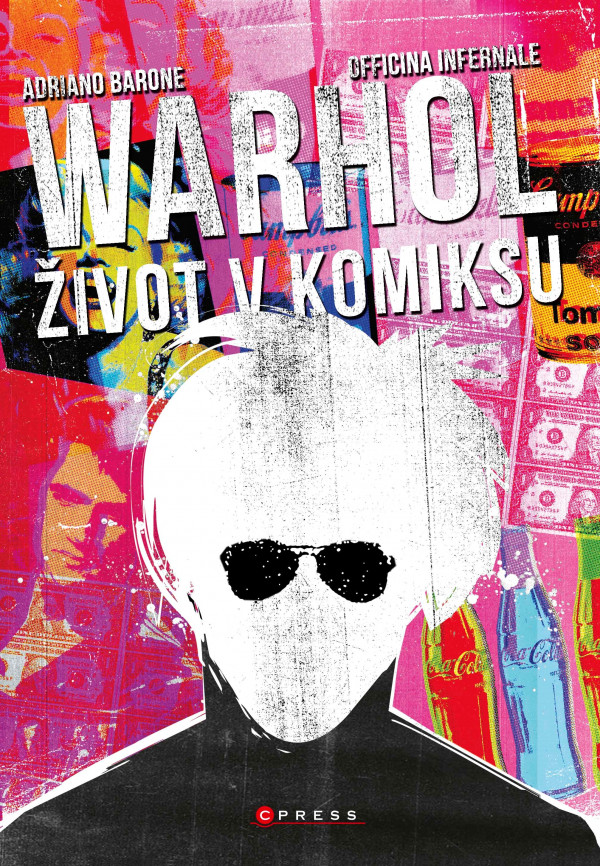 Adriano Barone: ANDY WARHOL: ŽIVOT V KOMIKSU