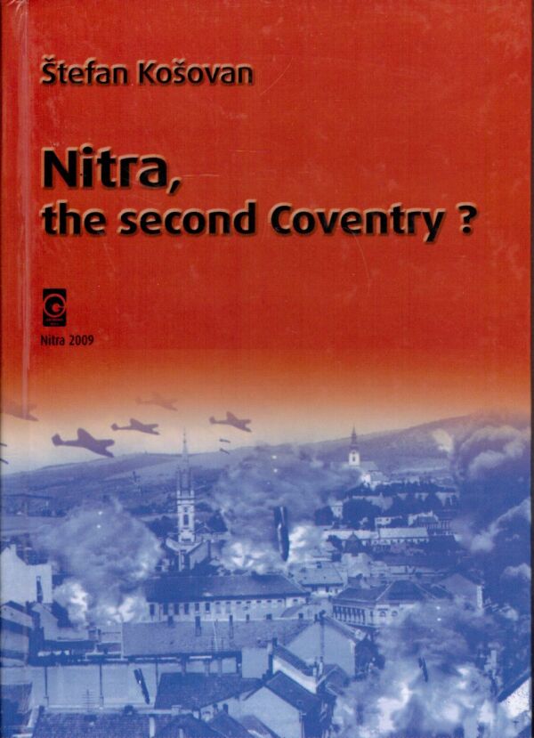 Štefan Košovan: NITRA, THE SECOND COVENTRY?