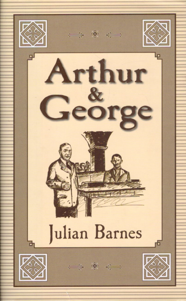 Julian Barnes: ARTHUR A GEORGE