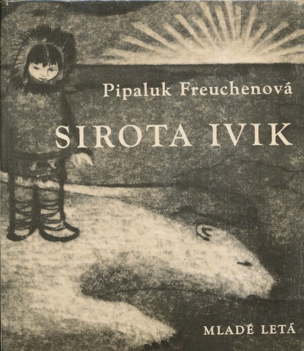 Pipaluk Freuchenová: SIROTA IVIK