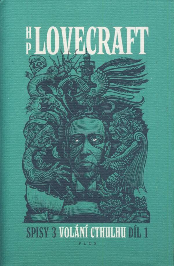H. P. Lovecraft: VOLÁNÍ CTHULHU - SPISY 3 - DÍL 1
