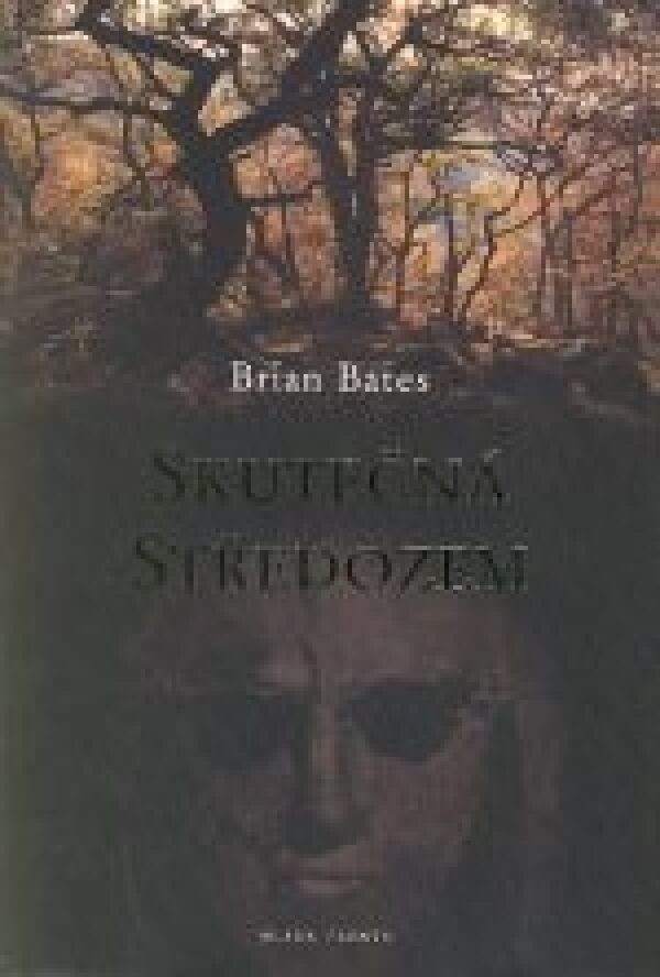 Brian Bates: SKUTEČNÁ STŘEDOZEM