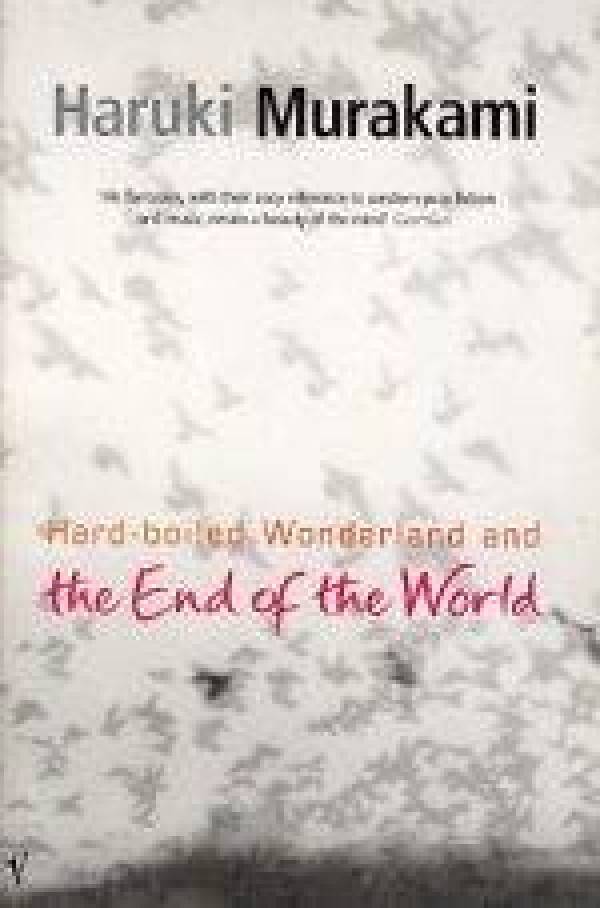 Haruki Murakami: HARD-BOILED WONDERLAN AND THE END OF THE WORLD