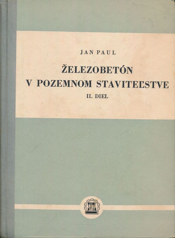 Jan Paul: Železobetón v pozemnom staviteľstve II.