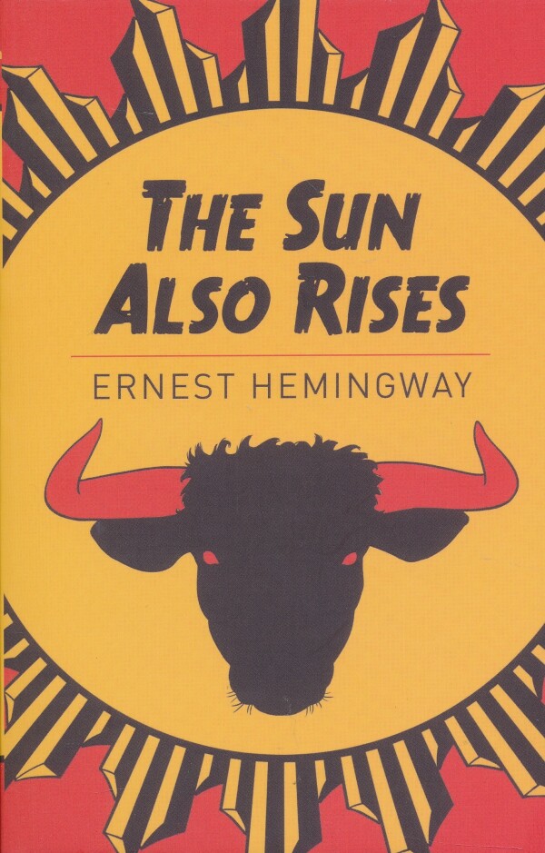 Ernest Hemingway: THE SUN ALSO RISES