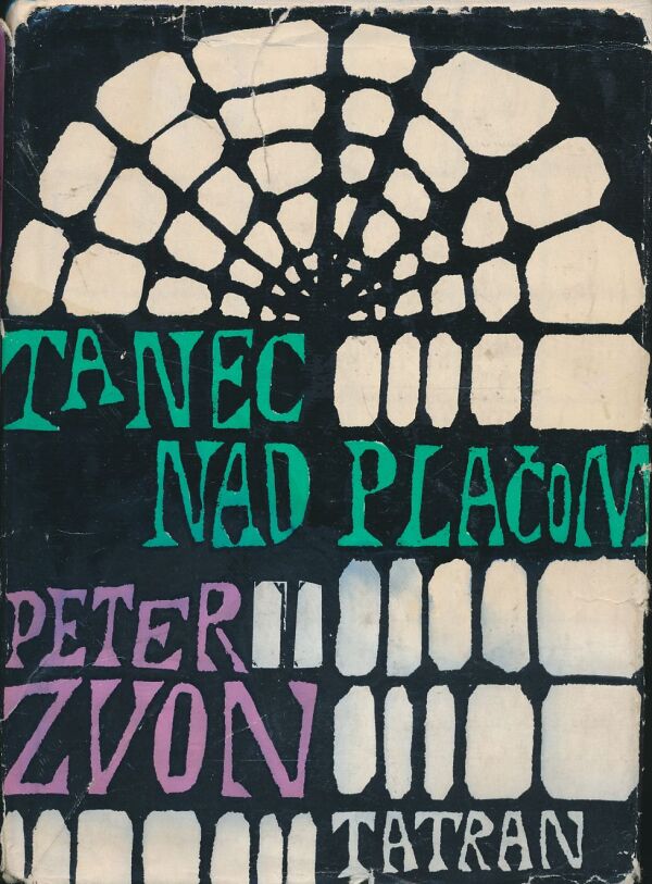 Peter Zvon: Tanec nad plačom