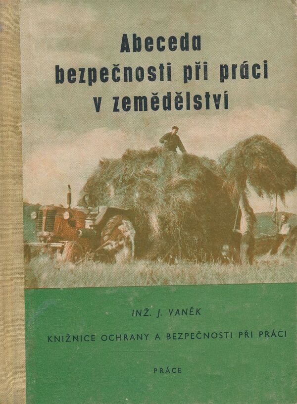 J. Vaněk: Abeceda bezpečnosti při práci v zemědělství