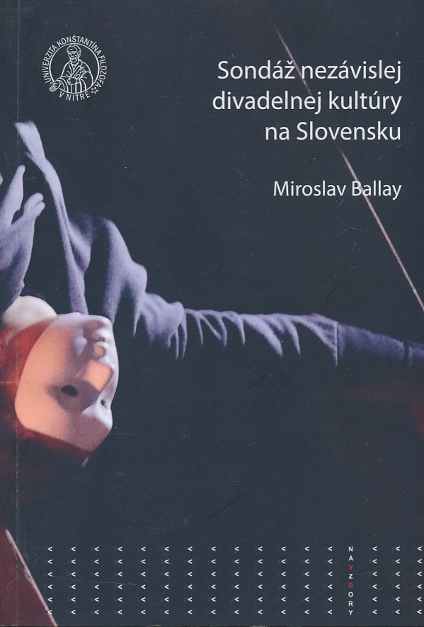 Miroslav Ballay: Sondáž nezávislej divadelnej kultúry na Slovensku