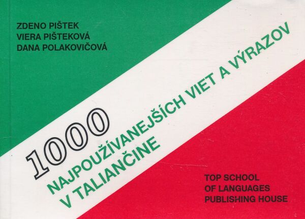 Z. Pištek, V. Pišteková, D. Polakovičová: Tisíc najpoužívanejších viet a výrazov v taliančine