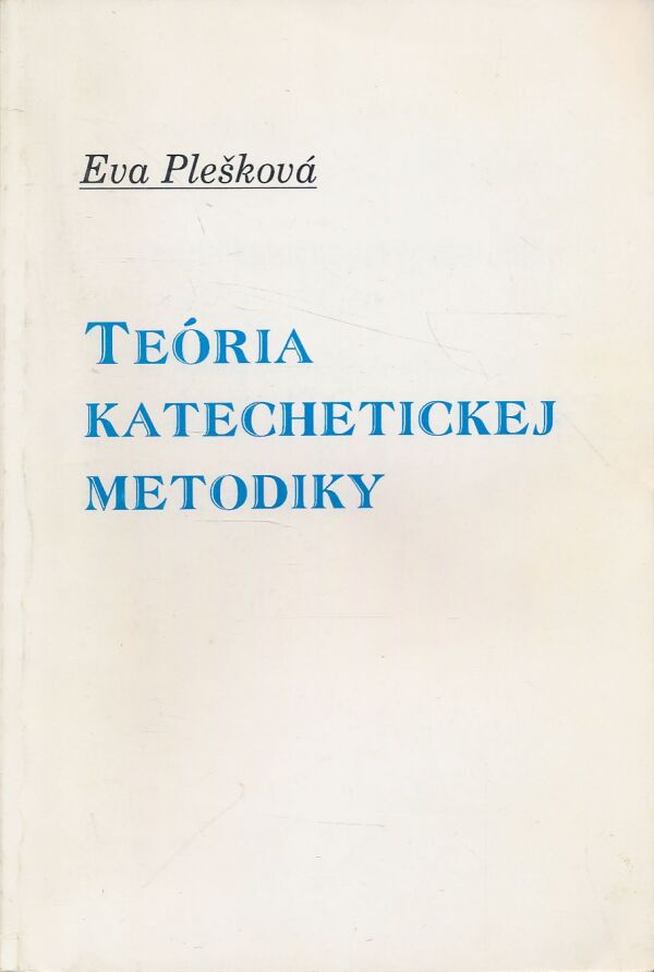 Eva Plešková: Teória katechetickej metodiky