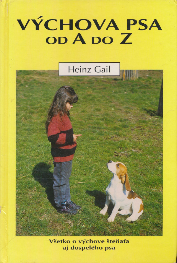 Heinz Gail: Výchova psa od A do Z
