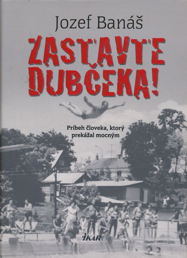 Jozef Banáš: Zastavte Dubčeka!