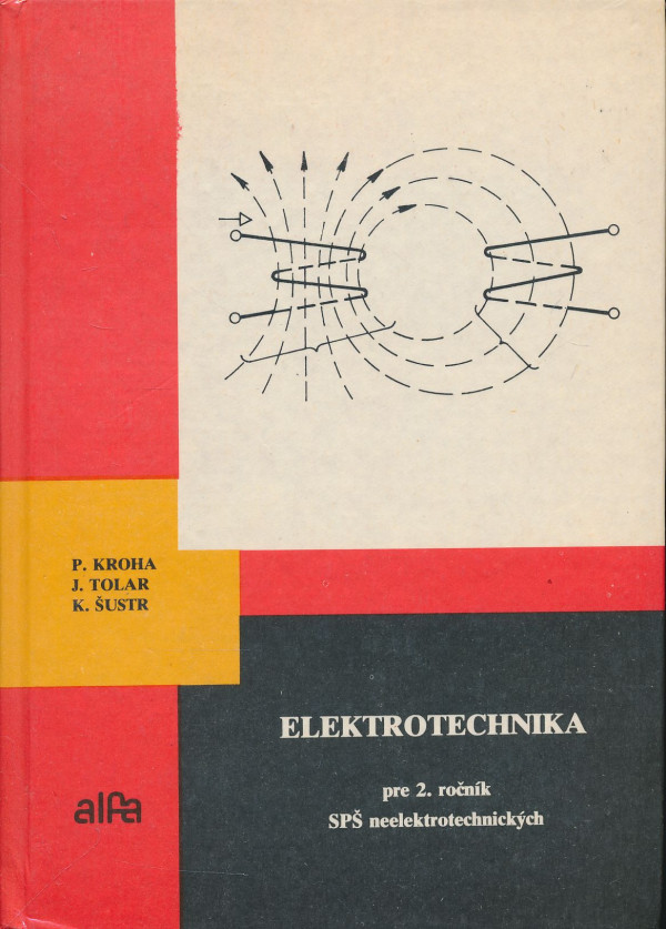 P. Kroha, J. Tolar, K. Šustr: Elektrotechnika