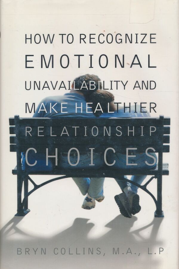 Bryn Collins: How to Recognize Emotional Unavailability and Make Healthier Relationship Choices