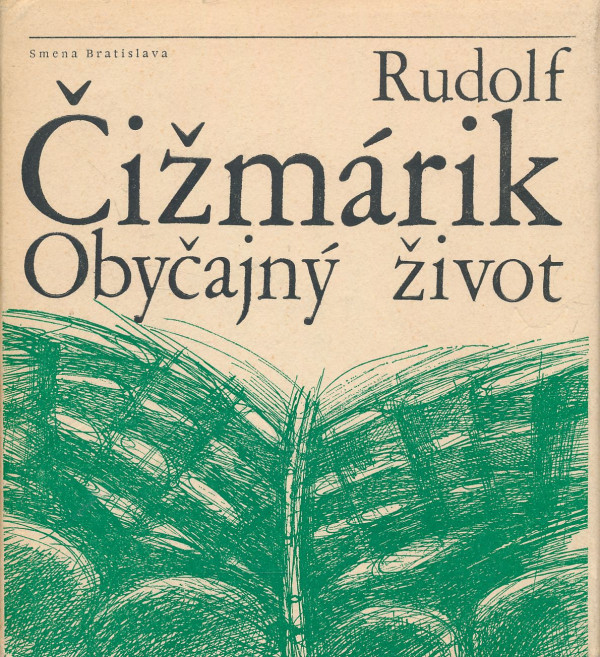 Rudolf Čižmárik: Obyčajný život