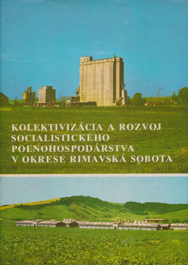Július Bolfík a kol.: Kolektivizácia a rozvoj socialistického poľnohospodárstva v okrese Rimavská Sobota