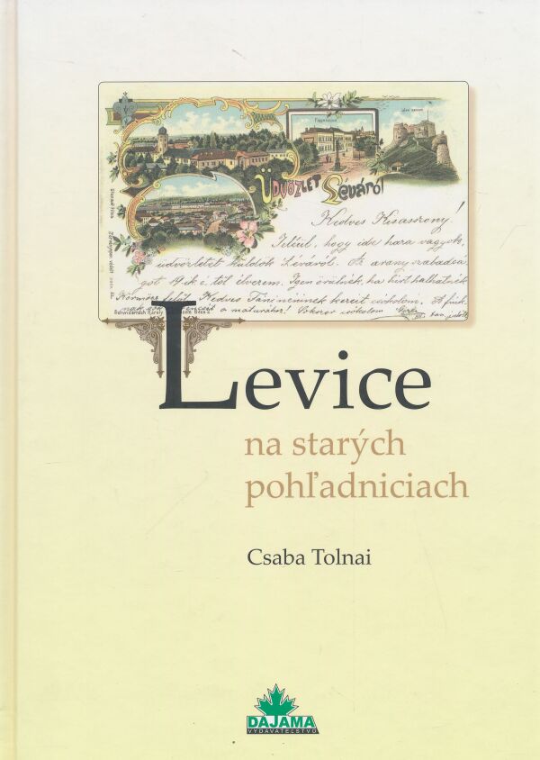 Csaba Tolnai: Levice na starých pohľadniciach
