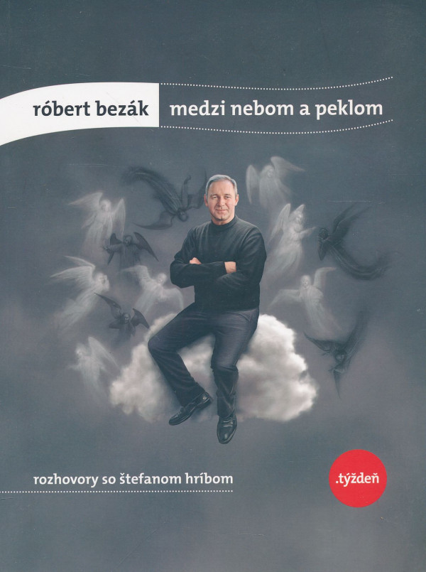 Štefan Hríb: Róbert Bezák - Medzi nebom a peklom