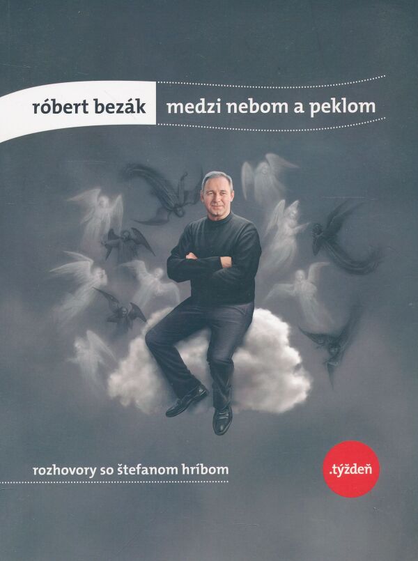 Štefan Hríb: Róbert Bezák - Medzi nebom a peklom